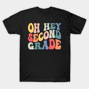 Oh Hey Second Grade Groovy Funny Back To School Teacher Kids T-Shirt